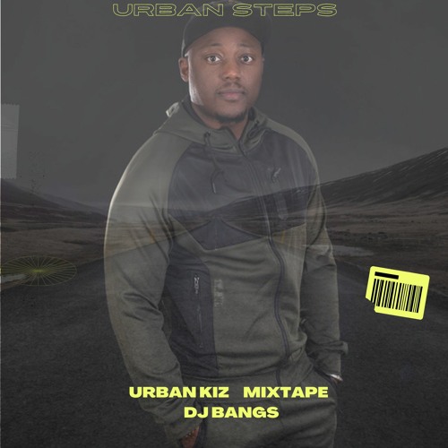 URBAN STEPS (Urbankiz mixtape)by DJ BANGS