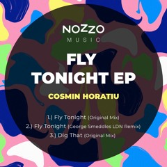 Cosmin Horatiu - Fly Tonight (George Smeddles LDN Remix)