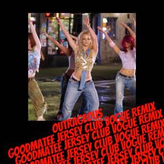 BRITNEY SPEARS - OUTRAGEOUS (GOODMATEE JERSEY CLUB VOGUE REMIX)*FREE DL IN DESCRIBTION*