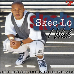 Skee-Lo - I Wish (Jet Boot Jack Dub Remix) DOWNLOAD!