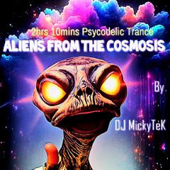 Aliens from the Cosmosis by DJ MickyTeK - PSY Trance July 2025