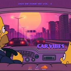 GIVE ME SOME MO VOL. 4 #CARVIBES