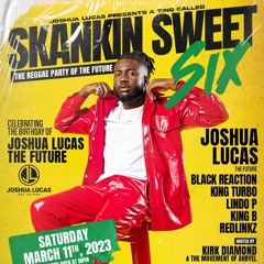 Skankin' Sweet VI ft. Joshua Lucas, King Turbo, Black Reaction, Redlinkz, Lindo P, King B + more