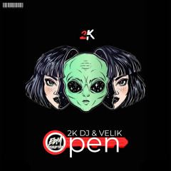 2K dj & Velik - OPEN (Original mix)
