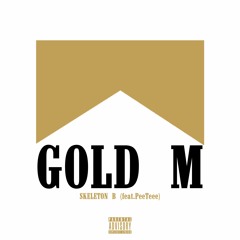 SKELETON B - GOLD M (feat.PeeTeee)