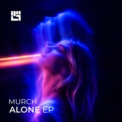 Murch - Alone (Original Mix)