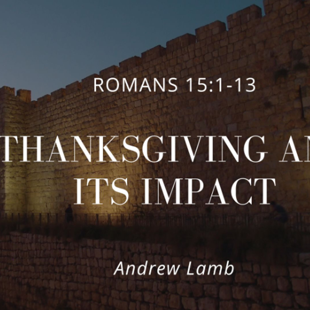 "Thanksgiving and its Impact" Andrew Lamb, 11.24.24