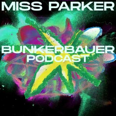 BunkerBauer Podcast 45 Miss Parker