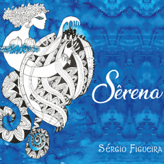 Sergio Figueira - Nhô-Dénga-e-quêl-Sêrena (2025) (single)