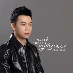 Người Thương Em Là Ai