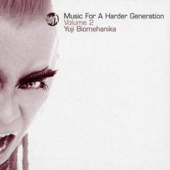 Music For A Harder Generation Vol 2 Mixed by Yoji Biomehanika - CD1 - (2003)