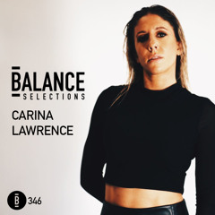 Balance Selections 346: Carina Lawrence