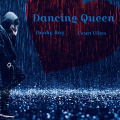 “Dancing Queen” Ft. Dooky Boy