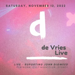 de Vries Live, Saturday, Nov 12, 2022 - Following John Digweed @ PLAT4ORM, Cult Nightclub