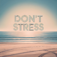 Don´t Stress