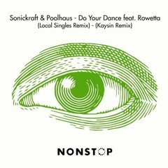 Sonickraft, Poolhaus & Rowetta - Do Your Dance (Local Singles Remix)