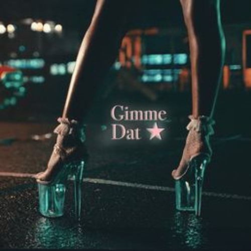 Gimme Dat Ayra Starr & Wizkid If I give you my love, oh (If I give you my love)