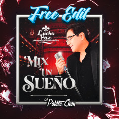 092. Lucho Paz - Mix Un Sueño - DJ Pablito Chan