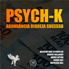 PSYCH-K ABUNDÃNCIA RIQUEZA SUCESSO