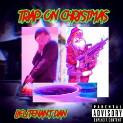 lieutenant dan - TRAP ON CHRISTMAS (prod. sapfir)
