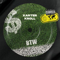 Karter Allen & Kroll - BTW [FREE DOWNLOAD]