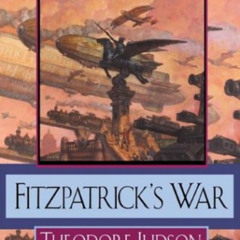 [GET] EBOOK 📑 Fitzpatrick's War by  Theodore Judson EBOOK EPUB KINDLE PDF