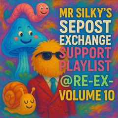 Mr Silky's Repost Exchange Support Playlist - @re-ex- Volume 10