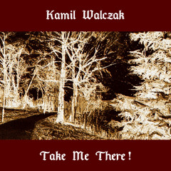 Kamil Walczak - TAKE ME THERE ! (Oktoberfest Edit)