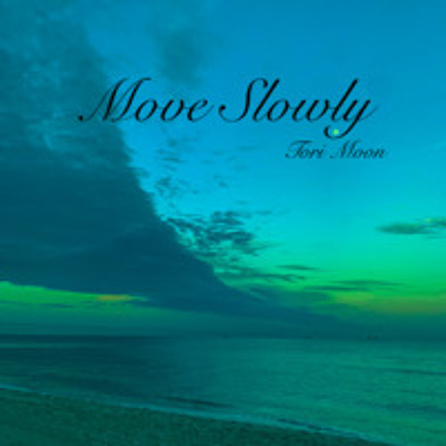 Move Slowly