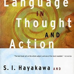 [GET] [KINDLE PDF EBOOK EPUB] Language in Thought and Action: Fifth Edition by  S.I.
