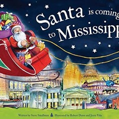 [READ] [KINDLE PDF EBOOK EPUB] Santa Is Coming to Mississippi by  Steve Smallman &  Robert Dunn 💚