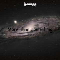 More than something