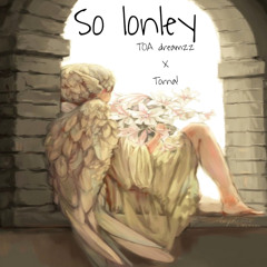 So lonley(feat.TORNA!)