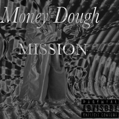 Money Dough - Mission [prod. by Ty Stakz]