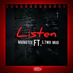 Listen ft. S.two Mud