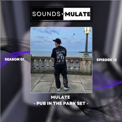 Sounds Of Mulate EP.12 - Pub In The Park Set