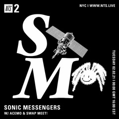 NTS2: Sonic Messengers w/ AceMo & SWAP MEET!