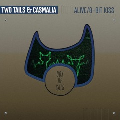 Two Tails & Casmalia - Alive [Box Of Cats]