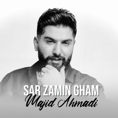 Majid Ahmadi - Sar Zamin Gham