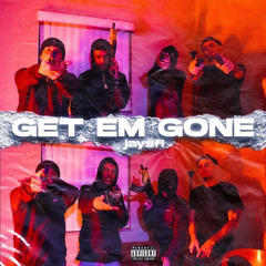 Jay$FL - Get Em Gone