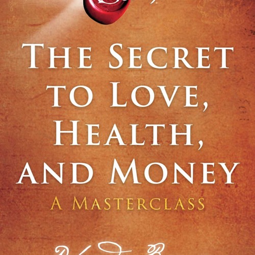 Stream [epub Download] The Secret to Love, Health, and Money BY : Rhonda  Byrne by Anthonyjohnson1985 | Listen online for free on SoundCloud