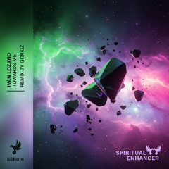 PREMIERE: Ivan Lozano ─ Towards Me (Gorkiz Remix) [Spiritual Enhancer]