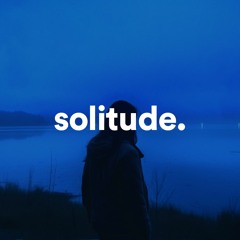solitude.