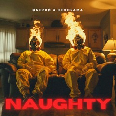 ØNEZRØ & NEODRAMA - Naughty