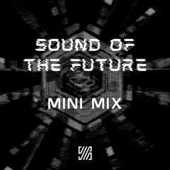 Sound Of The Future | Mini Mix