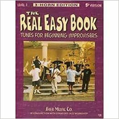 [Read] KINDLE ☑️ The Real Easy Book, Vol. 1: Tunes for Beginning Improvisers (B-flat