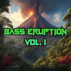 Bass Eruption Vol. 1 (Bass House Mix)