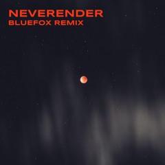Tame Impala- Neverender (BlueFox Remix)