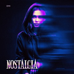NOSTALGIA - [EMI & TEMO]