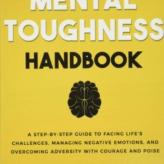 Download PDF The Mental Toughness Handbook: A Step-By-Step Guide to Facing